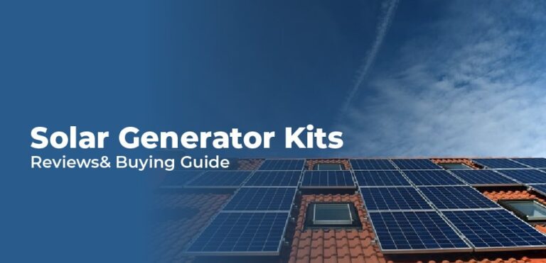 Solar Generator Kits Reviews& Buying Guide