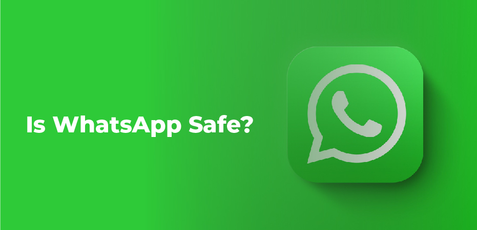 is whatsapp safe to use