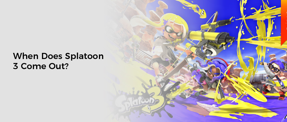 When Does Splatoon 3 Come Out?