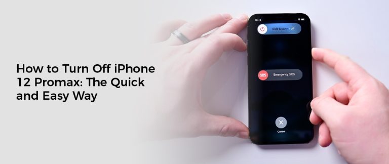 How to Turn Off iPhone 12 Promax: The Quick and Easy Way